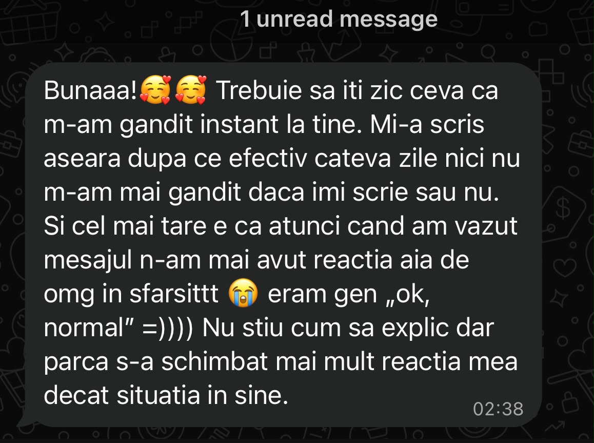 Mesaj WhatsApp de la o persoană care a lucrat cu mine, despre revenirea unei conexiuni și schimbarea reacției sale interioare.